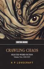 Crawling Chaos, Volume Two: Selected Weird Fiction 1917-1927