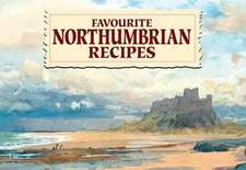 Favourite Northumbrian Recipes