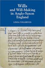 Wills and Will–Making in Anglo–Saxon England