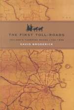 The First Toll Roads: Ireland's Turnpike Roads, 1729-1858