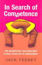 In Search of Competence: The Incompetent and Sometimes Illegal Black Art of Management