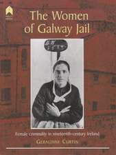 The Women of Galway Jail: Female Criminality in Nineteenth-Century Ireland