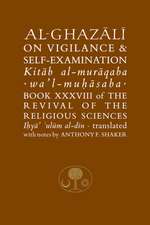 Al-Ghazali on Vigilance & Self-Examination: Book XIV of the Revival of the Religious Sciences