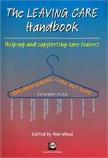 The Leaving Care Handbook: Helping and Supporting Care Leavers