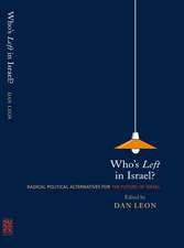 Who`s Left in Israel? – Radical Political Alternatives for the Future of Israel