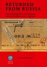 Returned from Russia: Nazi Archival Plunder in Western Europe and Recent Restitution Issues