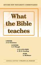 What the Bible Teaches: I Peter, II Peter, I, II, & II John, Jude