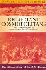 Reluctant Cosmopolitans – The Portuguese Jews of Seventeenth–Century Amsterdam