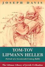 Yom–Tov Lipmann Heller – Portrait of a Seventeenth–Century Rabbi