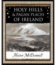 Holy Hills and Pagan Places of Ireland