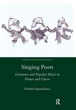 Singing Poets: Literature and Popular Music in France and Greece (1945-1975)