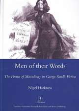 Men of Their Words: The Poetics of Masculinity in George Sand's Fiction