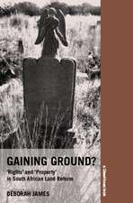 Gaining Ground?: Rights and Property in South African Land Reform