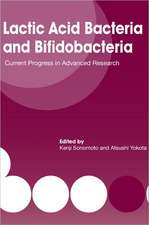 Lactic Acid Bacteria and Bifidobacteria: Current Progress in Advanced Research