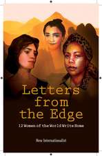 Letters From The Edge: 12 Women of the World Write Home