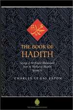 The Book of Hadith: Sayings of the Prophet Muhammad from the Mishkat Al Masabih