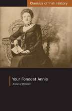 Your Fondest Annie: Letters from Annie O'Donnell to James P. Phelan 1901-1904