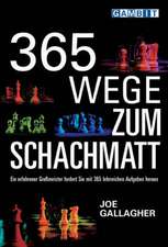 Gallagher, J: 365 Wege Zum Schachmatt