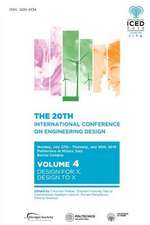 Proceedings of the 20th International Conference on Engineering Design (Iced 15) Volume 4: Design for X, Design to X