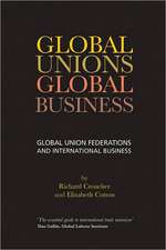 Global Unions. Global Business: Global Union Federations and International Business