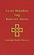 Lyver Pejadow Rag Kenyver Jorna: Cornish Daily Prayer