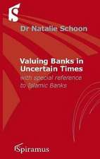 Valuing Banks in Uncertain Times: With Special Attention to Islamic Banks