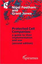 Protected Cell Companies: A Guide to Their Implementation and Use (Second Edition)