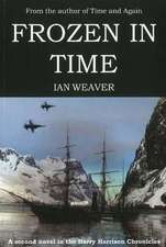 Frozen in Time: A Second Novel in the Harry Harrison Chronicles