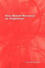 How Should Research Be Organised?