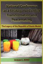 National Conference as a Strategy for Conflict Transformation and Peacemaking: The Legacy of the Republic of Benin Model (Hb)