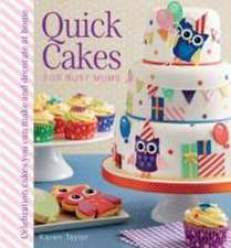 Taylor, K: Quick Cakes for Busy Mums