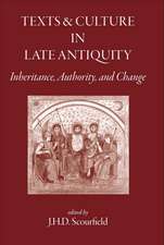 Texts and Culture in Late Antiquity: Inheritance, Authority, and Change