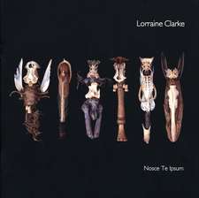 Lorraine Clarke: Nosce Te Ipsum