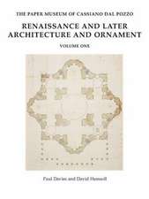 The Paper Museum of Cassiano Dal Pozzo: Renaissance and Later Architecture and Ornament