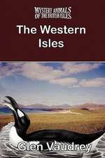 The Mystery Animals of the British Isles: The Western Isles