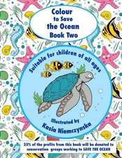 Colour to Save the Ocean - Book Two: A Colouring Book for Children