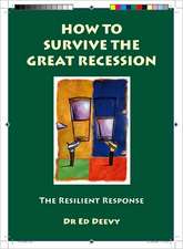 How to Survive the Great Recession: The Resilient Response