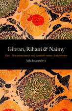 Gibran, Rihani & Naimy: East-West Interactions in Early Twentith-Century Arab Literature