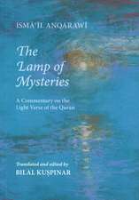 Lamp of Mysteries: A Commentary on the Light Verse of the Quran