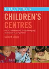 A Place to Talk in Children's Centres