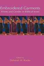 Embroidered Garments: Priests and Gender in Biblical Israel