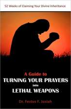 A Guide to Turning Your Prayers Into Lethal Weapons