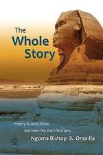 The Whole Story - Poetry & Anecdotes