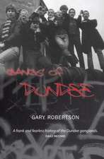 Robertson, G: Gangs of Dundee