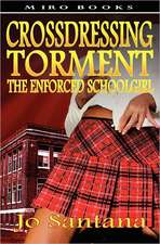 Crossdressing Torment - The Enforced Schoolgirl