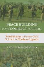 Peace-building in Post-Conflict Societies