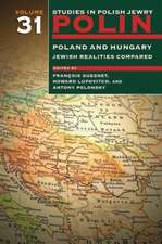 Polin: Studies in Polish Jewry Volume 31 – Poland and Hungary: Jewish Realities Compared