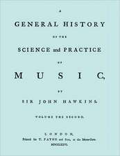 A General History of the Science and Practice of Music. Vol.2 of 5. [Facsimile of 1776 Edition of Vol.2.]