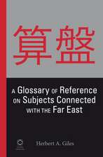 A Glossary of Reference on Subjects Connected with the Far East