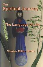 Our Spiritual Journey: The Language of Life